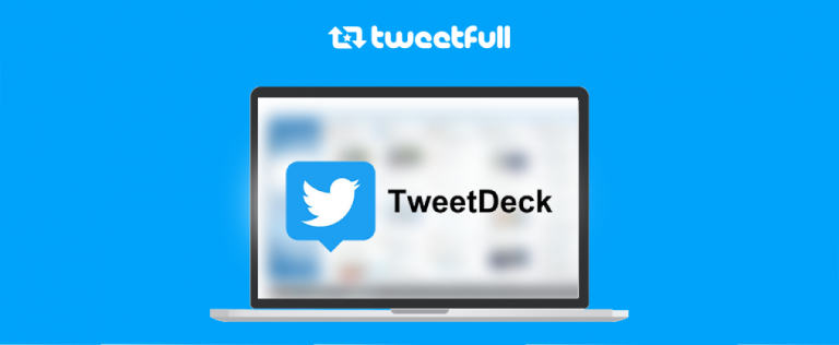 TweetDeck: A complete step by step guide to use it