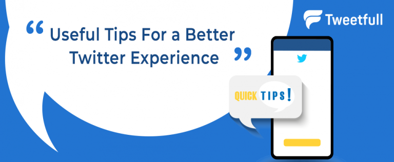 18 Useful Tips For a Better Twitter Experience