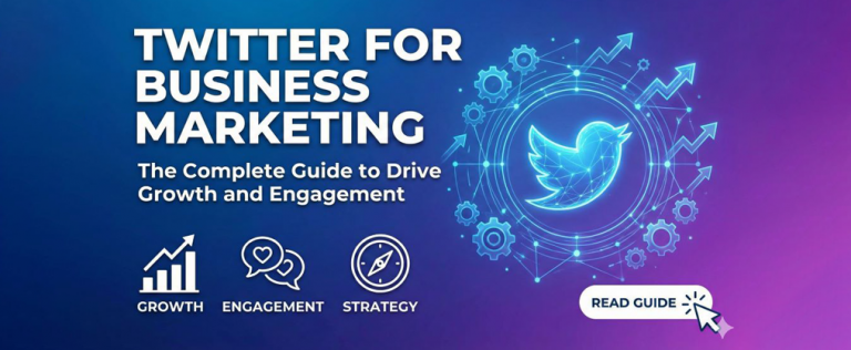 Twitter for Business Marketing: The Complete Guide to Drive Growth and Engagement