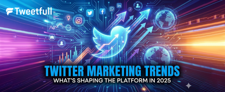 Twitter Marketing Trends: What’s Shaping the Platform in 2025