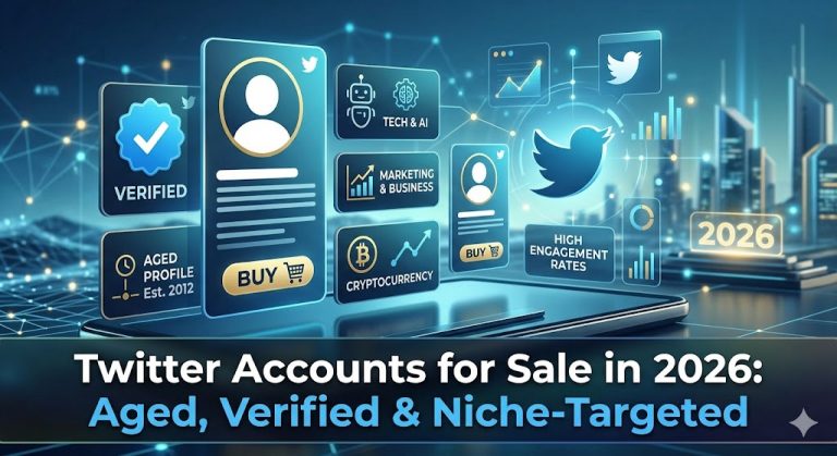 Twitter Accounts for Sale in 2026: Aged, Verified & Niche-Targeted