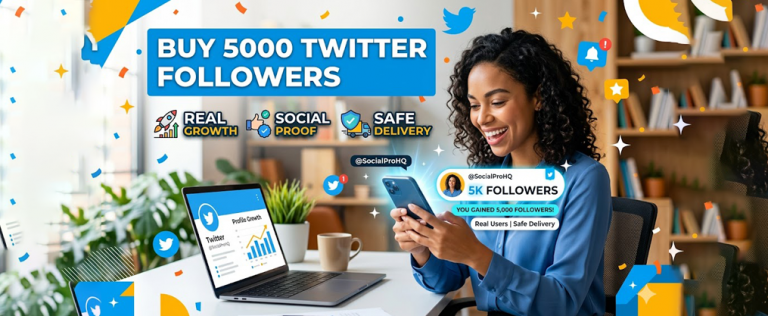 Buy 5000 Twitter Followers: Real Growth, Social Proof & Safe Delivery