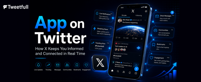 App on Twitter: How X Keeps You Informed and Connected in Real Time